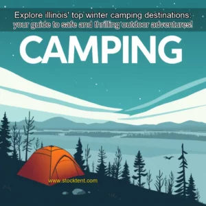 Read more about the article Explore illinois’ top winter camping destinations: your guide to safe and thrilling outdoor adventures!