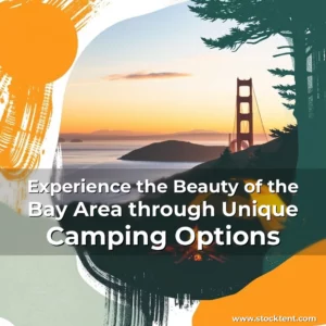 Read more about the article Experience the Beauty of the Bay Area through Unique Camping Options
