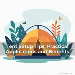 Artistic representation for Tent Setup Tips: Practical Applications and Benefits