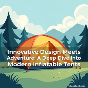 Read more about the article Innovative Design Meets Adventure: A Deep Dive Into Modern Inflatable Tents